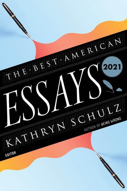 The Best American Essays 2021 - Kathryn Schulz, Robert Atwan