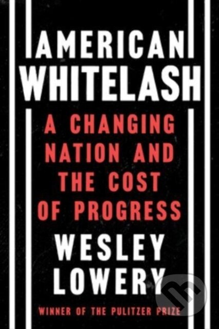 American Whitelash (A Changing Nation and the Cost of Progress)
