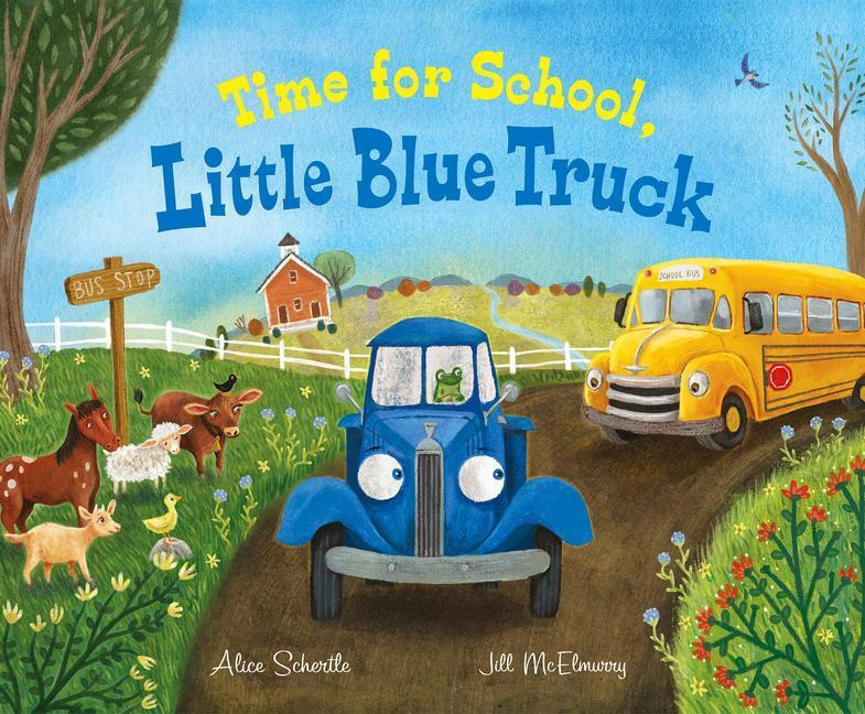 Time for School, Little Blue Truck, A Back to School Book for Kids HarperCollins Publishers Inc