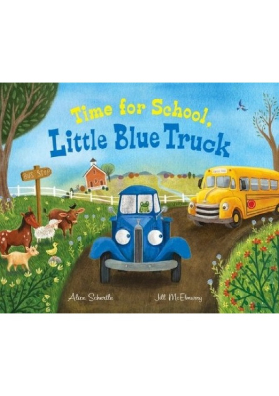 Time for School, Little Blue Truck, A Back to School Book for Kids HarperCollins Publishers Inc
