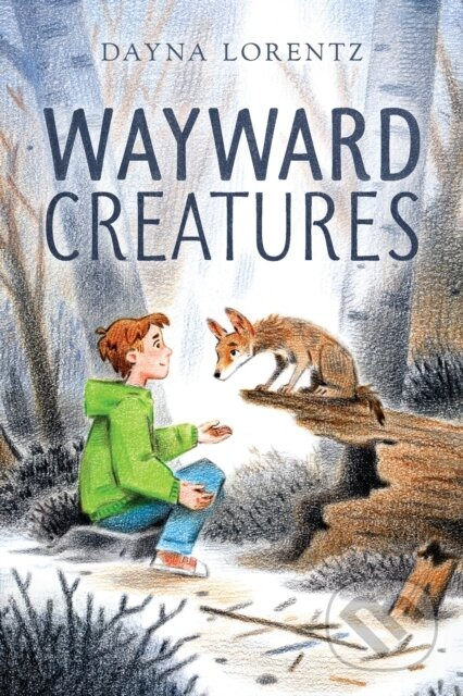 Wayward Creatures - Dayna Lorentz