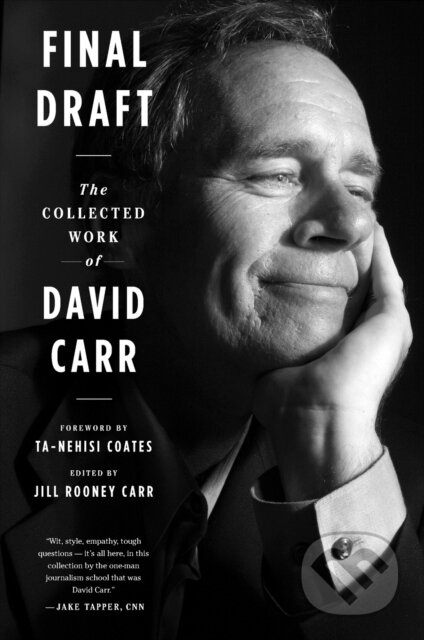 Final Draft (The Collected Work of David Carr) - David Carr, Jill Rooney Carr - kniha z kategorie Životopisy, reportáže a myšlenky