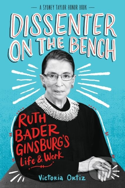 Dissenter on the Bench (Ruth Bader Ginsburg's Life and Work)