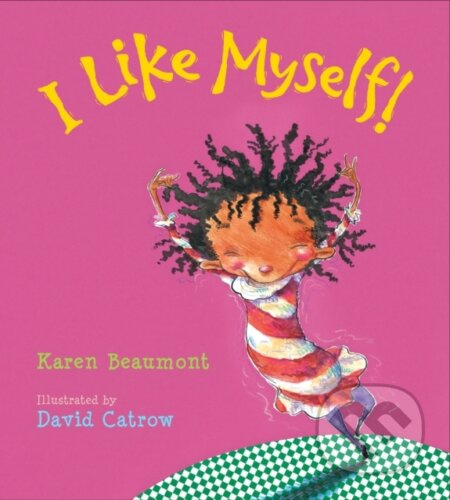 I Like Myself! Padded Board Book - Karen Beaumont