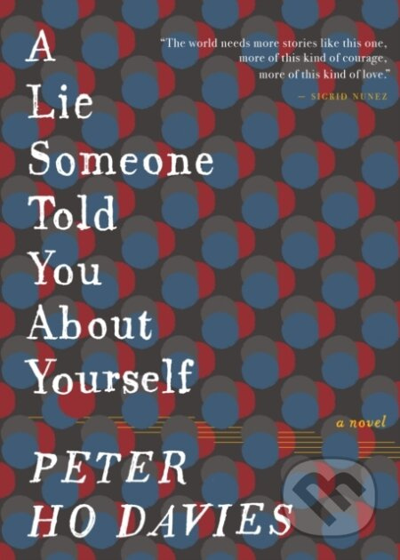 A Lie Someone Told You About Yourself - Peter Ho Davies