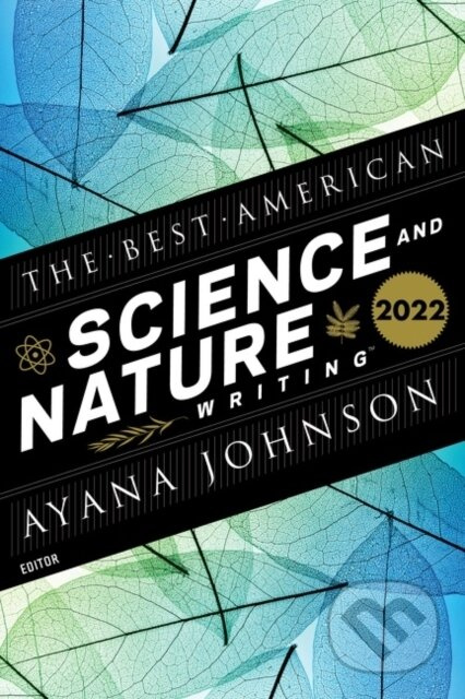 The Best American Science And Nature Writing 2022 - Ayana Elizabeth Johnson, Jaime Green - kniha z kategorie Životopisy, reportáže a myšlenky