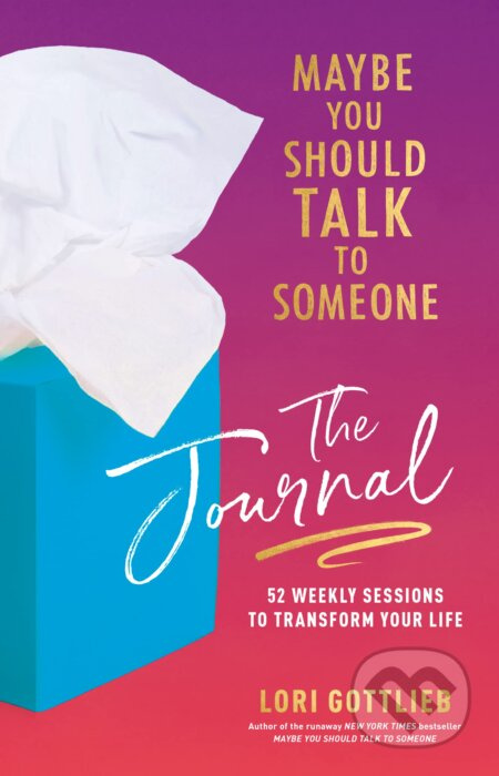 Maybe You Should Talk to Someone: The Journal (52 Weekly Sessions to Transform Your Life) - kniha z kategorie Jiné diáře a zápisníky