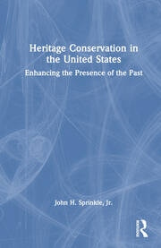 Heritage Conservation in the United States Taylor & Francis Ltd