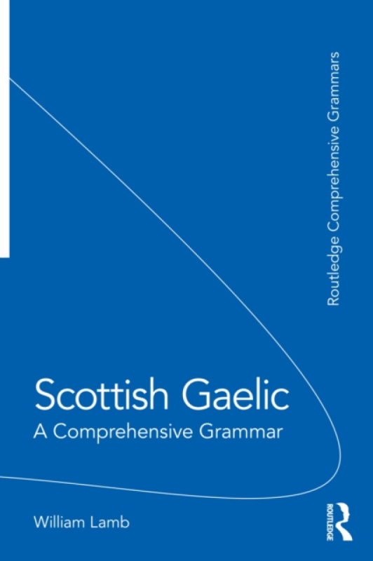 Scottish Gaelic, A Comprehensive Grammar Taylor & Francis Ltd
