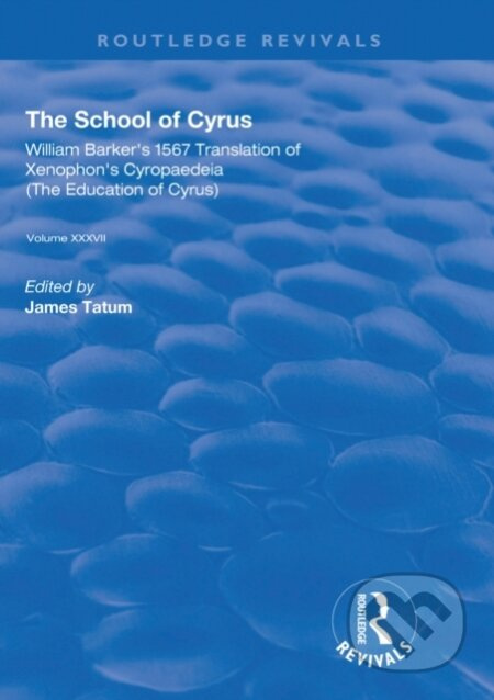 The School of Cyrus (William Barker's 1567 Translation of Xenophon's Cryopaedeia) - kniha z kategorie Literární věda