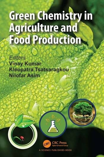 Green Chemistry in Agriculture and Food Production Taylor & Francis Ltd