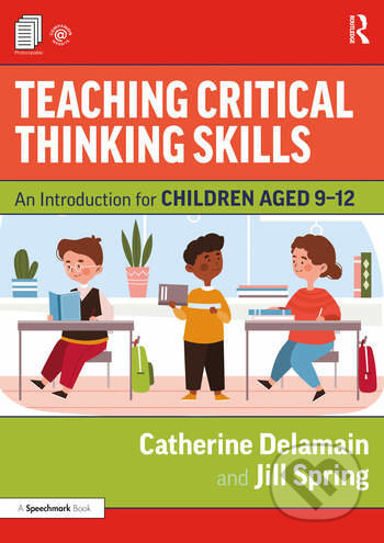 Teaching Critical Thinking Skills (An Introduction for Children Aged 9–12) - kniha z kategorie Humanitní a společenské vědy
