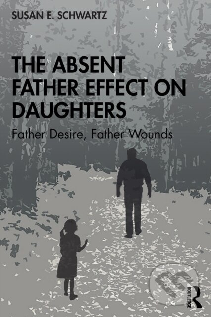 Absent Father Effect on Daughters, Father Desire, Father Wounds Taylor & Francis Ltd