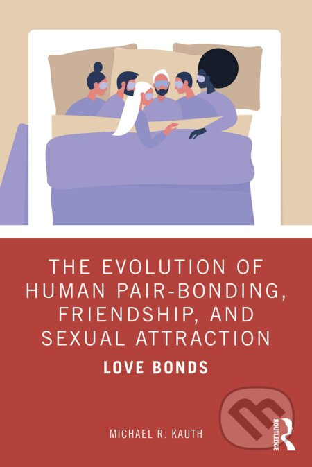 The Evolution of Human Pair-Bonding, Friendship, and Sexual Attraction - kniha z kategorie Psychologie