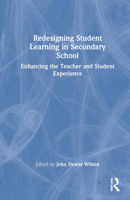 Redesigning Student Learning in Secondary School Taylor & Francis Ltd