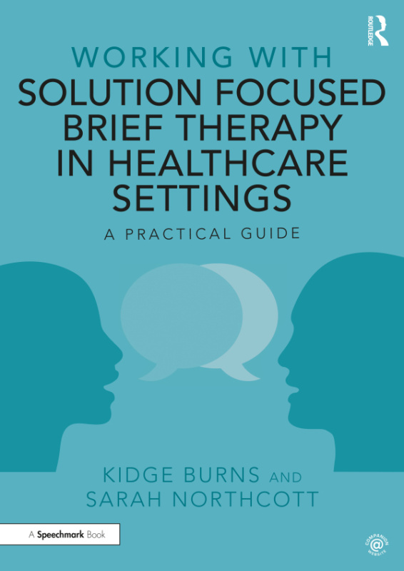Working with Solution Focused Brief Therapy in Healthcare Settings Taylor & Francis