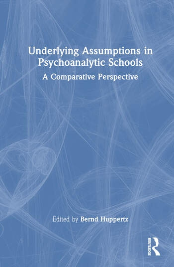 Underlying Assumptions in Psychoanalytic Schools Taylor & Francis Ltd