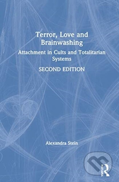Terror, Love and Brainwashing (Attachment in Cults and Totalitarian Systems) - kniha z kategorie Humanitní a společenské vědy