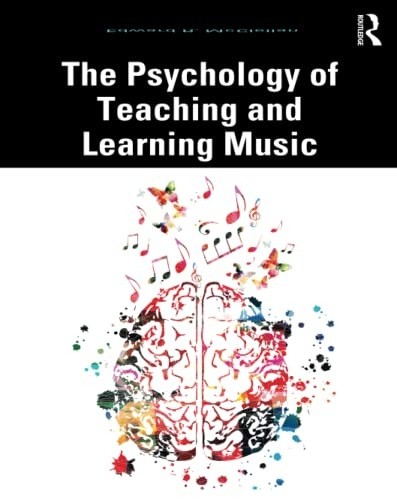 The Psychology of Teaching and Learning Music Taylor & Francis Ltd