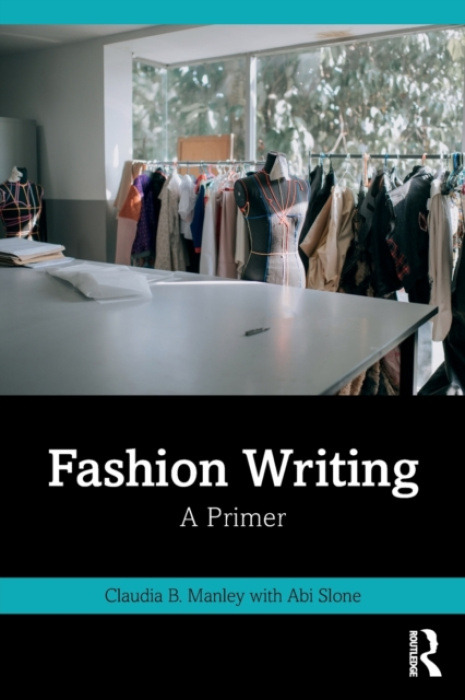 Fashion Writing, A Primer Taylor & Francis Ltd