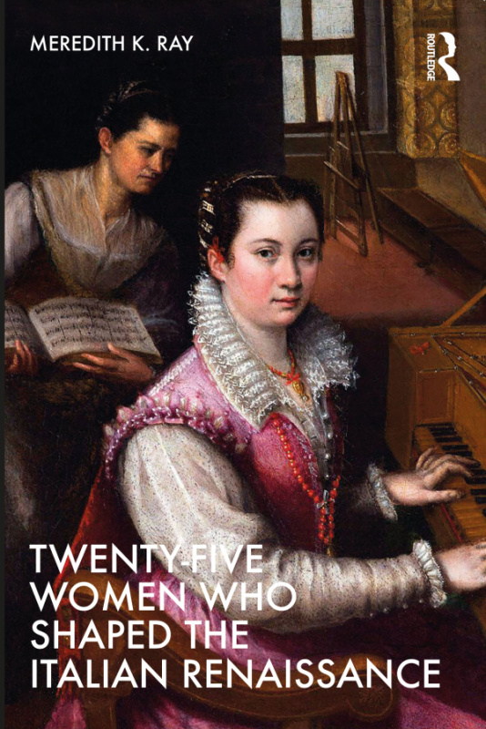Twenty-Five Women Who Shaped the Italian Renaissance Taylor & Francis