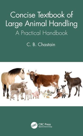 Concise Textbook of Large Animal Handling Taylor & Francis Ltd