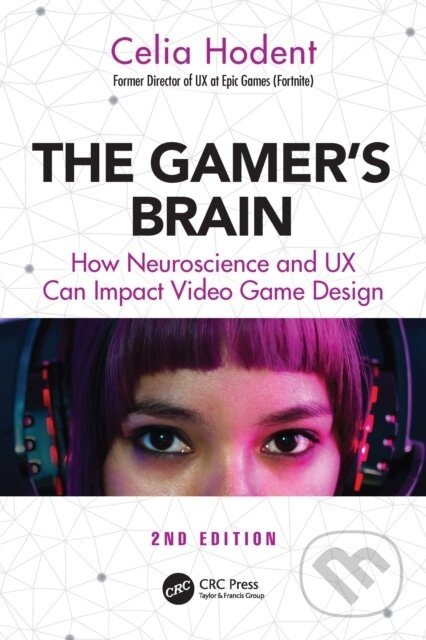 The Gamer's Brain (How Neuroscience and UX Can Impact Video Game Design) - kniha z kategorie Počítače a internet