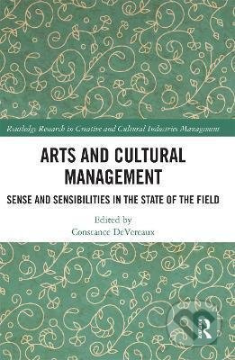 Arts and Cultural Management (Sense and Sensibilities in the State of the Field) - kniha z kategorie Management