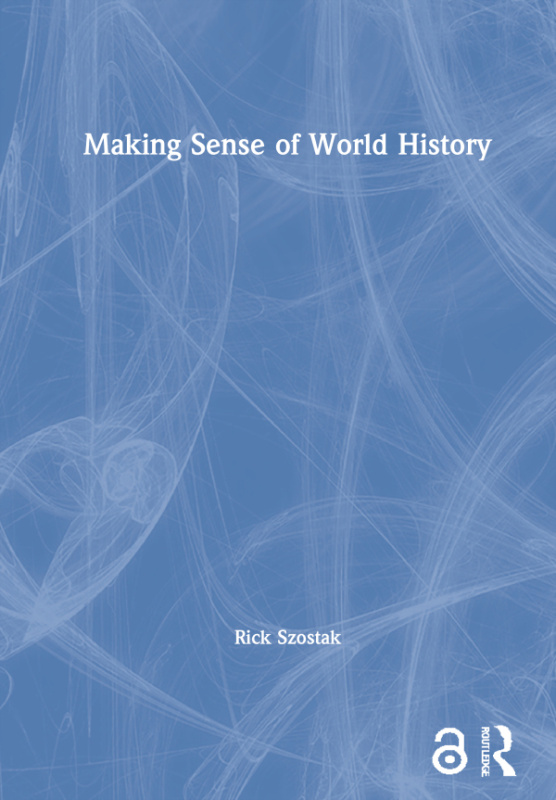 Making Sense of World History Taylor & Francis