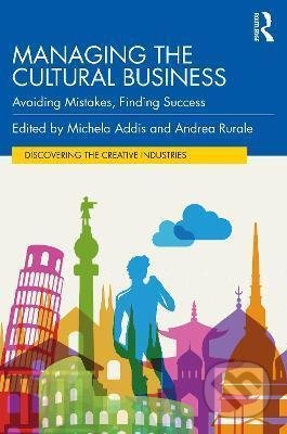 Managing the Cultural Business (Avoiding Mistakes, Finding Success) - kniha z kategorie Kulturní a sociální antropologie