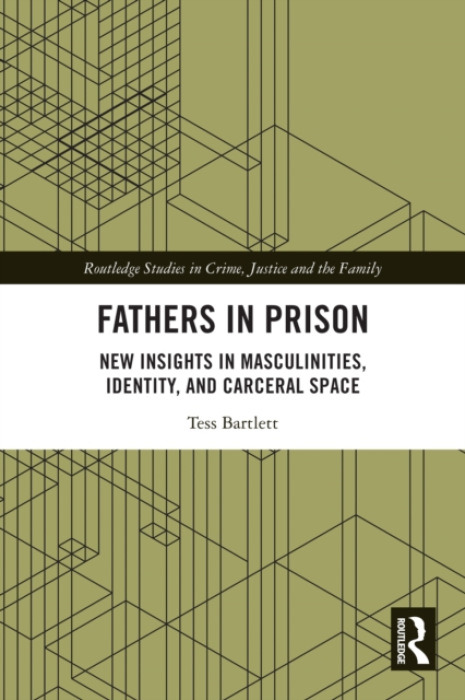 Taylor & Francis Ltd Fathers in Prison - Bartlett, Tess