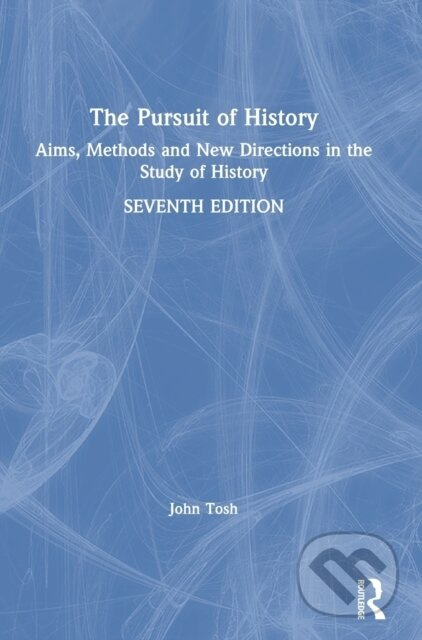 The Pursuit of History (Aims, Methods and New Directions in the Study of History) - kniha z kategorie Historie