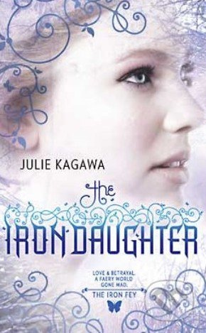 The Iron Daughter - Julie Kagawa - kniha z kategorie Sci-fi, fantasy a komiksy