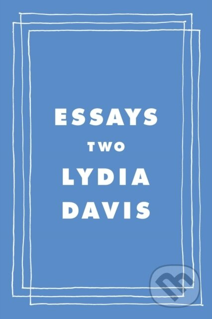 Essays Two (On Proust, Translation, Foreign Languages, and the City of Arles) - kniha z kategorie Životopisy, reportáže a myšlenky