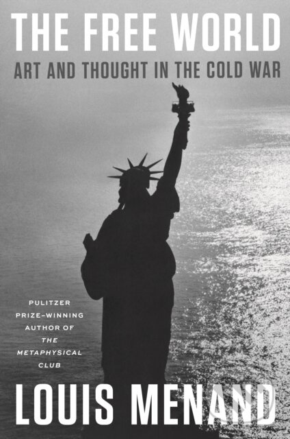 The Free World (Art and Thought in the Cold War) - Louis Menand - kniha z kategorie Historie