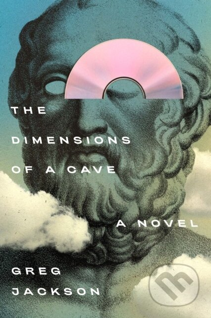 The Dimensions of a Cave (A Novel) - Greg Jackson - kniha z kategorie Společenská beletrie