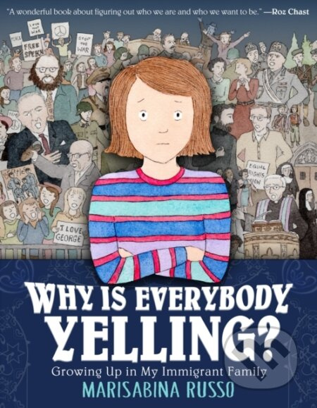 Why Is Everybody Yelling? (Growing Up in My Immigrant Family)
