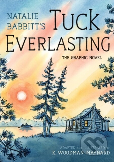 Tuck Everlasting: The Graphic Novel - Natalie Babbitt - kniha z kategorie Komiksy