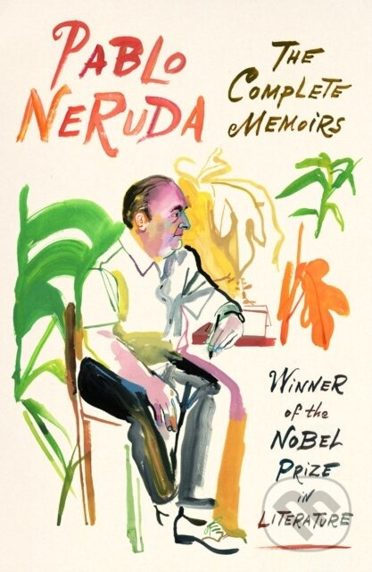 The Complete Memoirs (Expanded Edition) - Pablo Neruda - kniha z kategorie Životopisy, reportáže a myšlenky