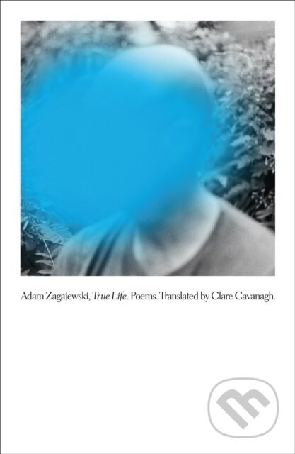 True Life (Poems) - Adam Zagajewski - kniha z kategorie Poezie