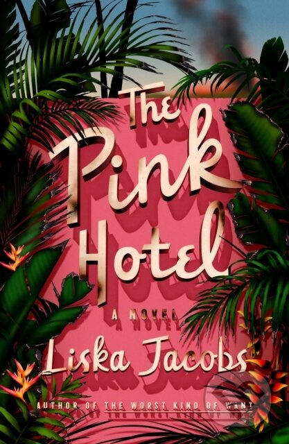 The Pink Hotel (A Novel) - Liska Jacobs - kniha z kategorie Detektivky, thrillery a horory