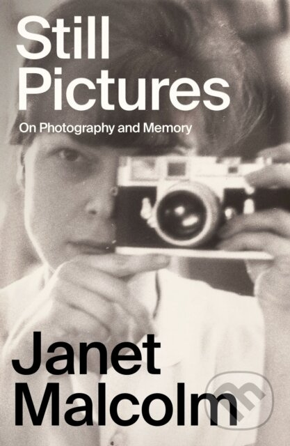 Still Pictures (On Photography and Memory) - Janet Malcolm - kniha z kategorie Životopisy, reportáže a myšlenky