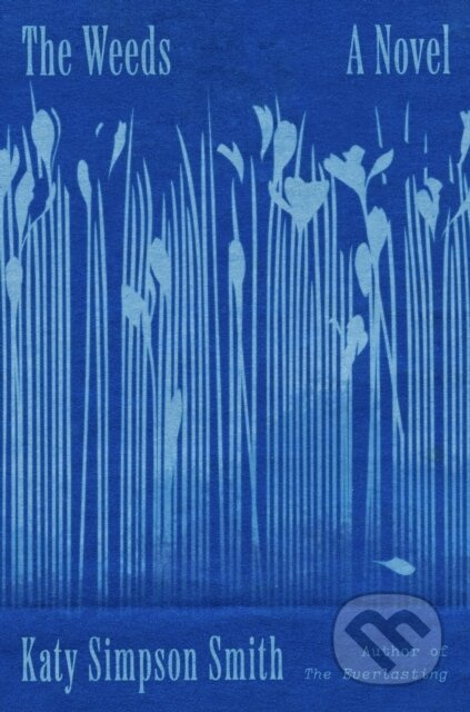 The Weeds (A Novel) - Katy Simpson Smith