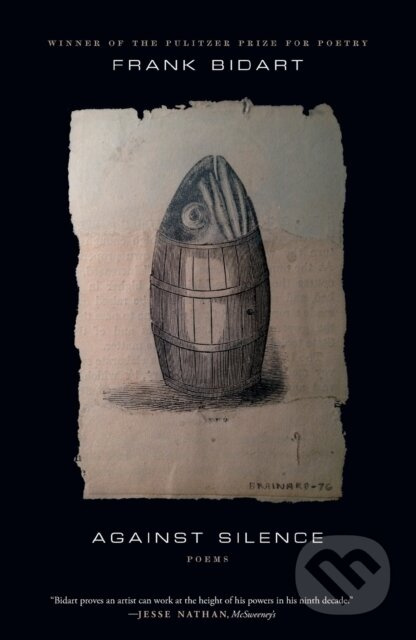 Against Silence (Poems) - Frank Bidart - kniha z kategorie Poezie