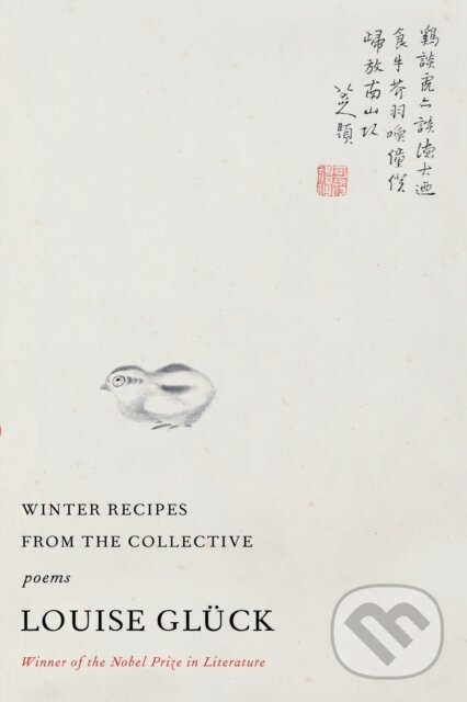 Winter Recipes from the Collective (Poems) - Louise Gluck