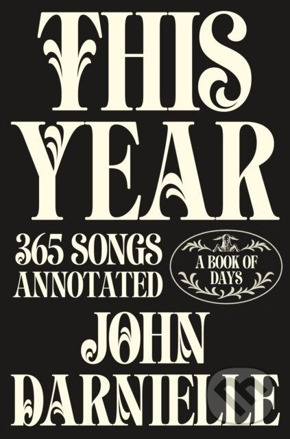This Year (365 Songs Annotated: A Book of Days) - John Darnielle - kniha z kategorie Zborníky