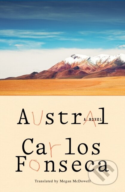 Austral (A Novel) - Carlos Fonseca - kniha z kategorie Společenská beletrie