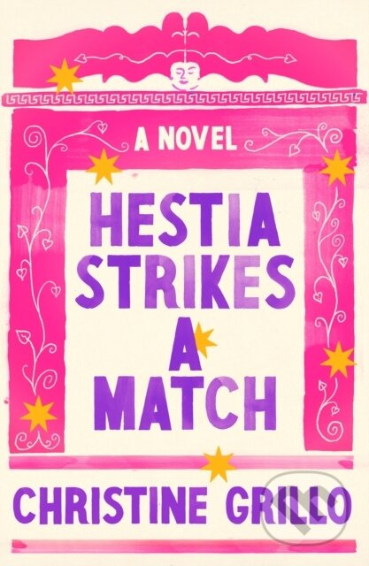 Hestia Strikes a Match (A Novel) - Christine Grillo - kniha z kategorie Společenská beletrie