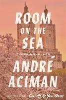 Room on the Sea (Three Novellas) - Andre Aciman - kniha z kategorie Romantické