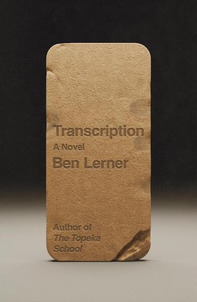 Transcription (A Novel) - Ben Lerner